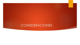 CONSIDERACIONES
 