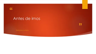 “
”
Antes de irnos
DEBUGGING EN NODE
 