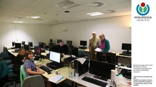 NEDERLAND
https://commons.wikimedia.org/
wiki/
File:British_Computer_Society_
Women_Wikipedia_editathon_
at_Southampton_Solent_Unive
rsity.JPG
By John Cummings (Own work)
[CC BY-SA 3.0 (http://
creativecommons.org/licenses/
by-sa/3.0)], via Wikimedia
Commons
 