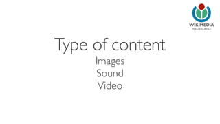 NEDERLAND
Type of content
Images
Sound
Video
 
