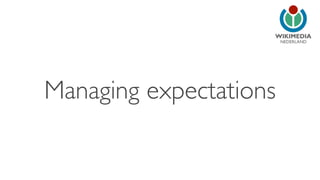 NEDERLAND
Managing expectations
 