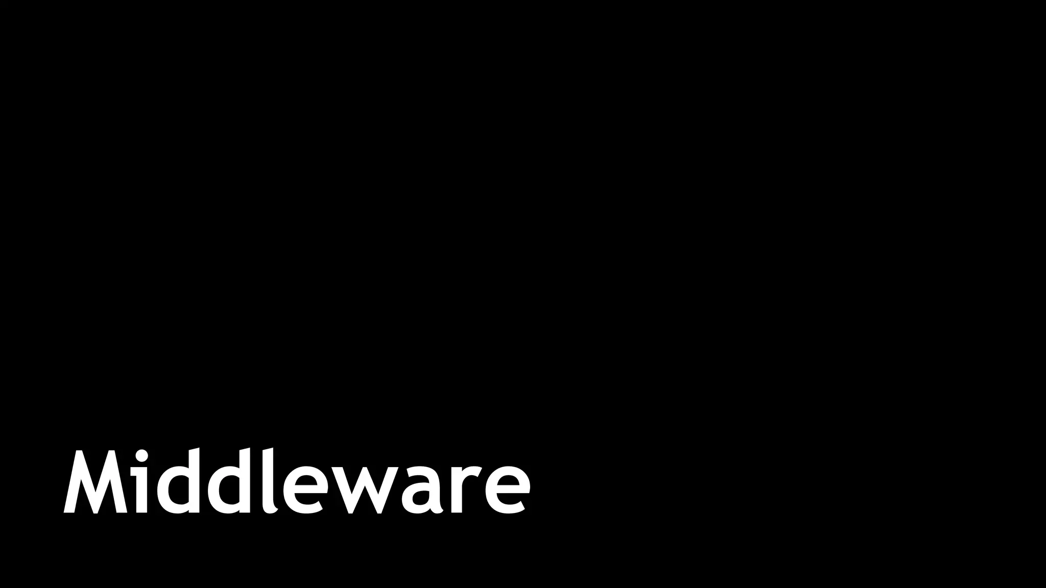 Middleware
 