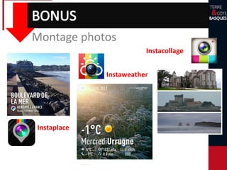 Montage photos
Instaweather
Instacollage
Instaplace
 