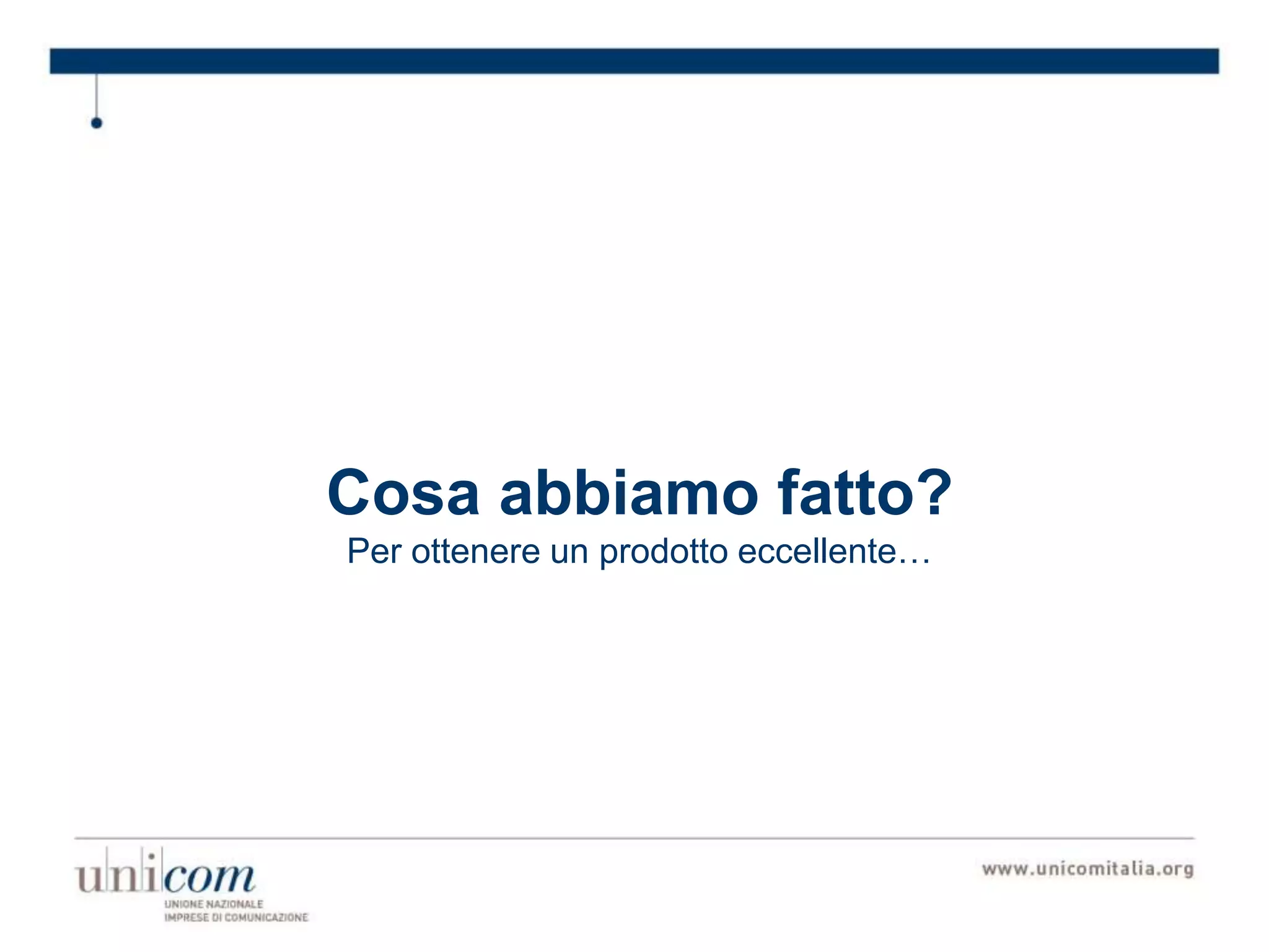 Cosa abbiamo fatto?
Per ottenere un prodotto eccellente…