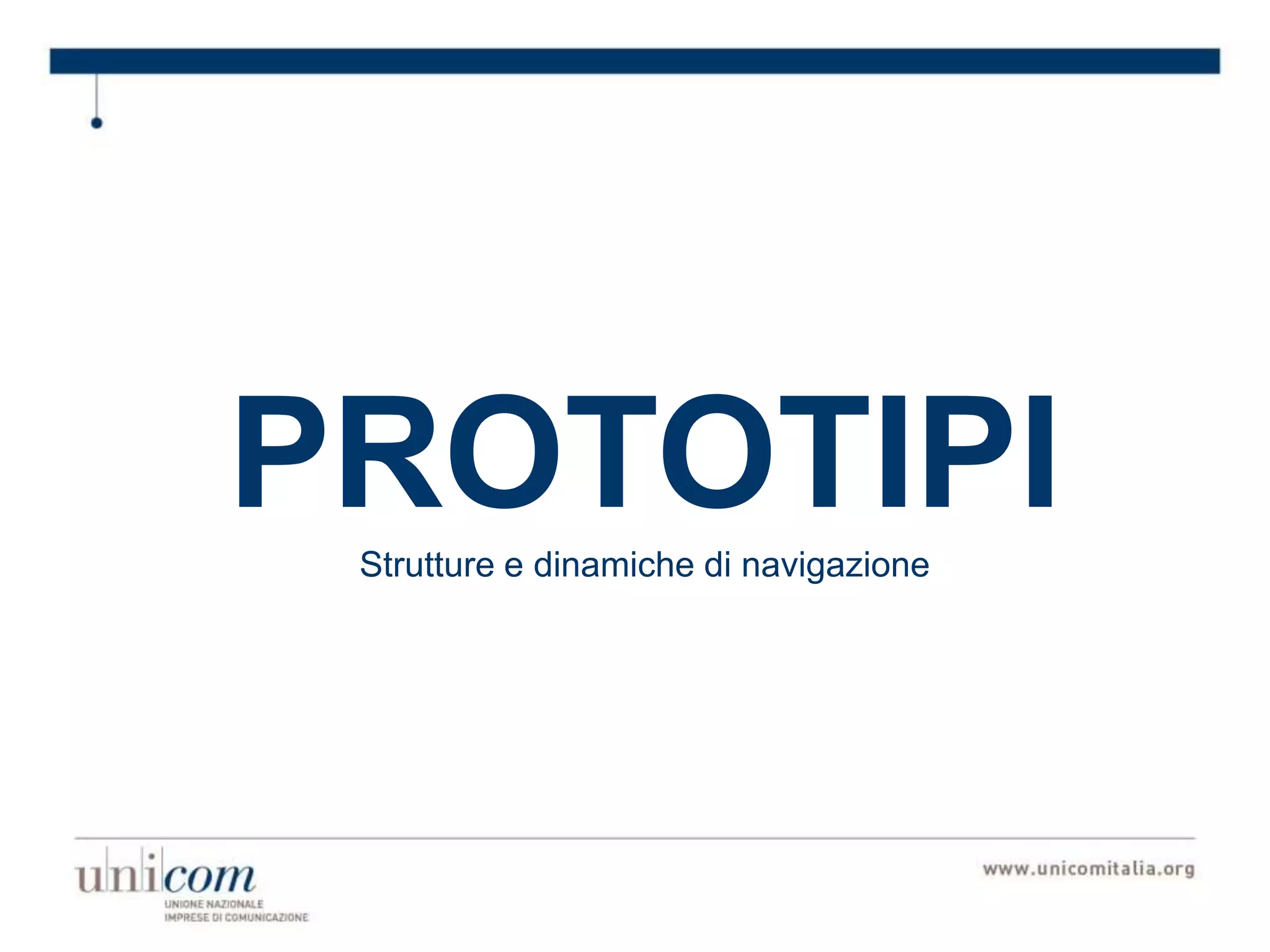 PROTOTIPIStrutture e dinamiche di navigazione