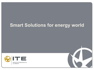 Smart Solutions for energy world
 