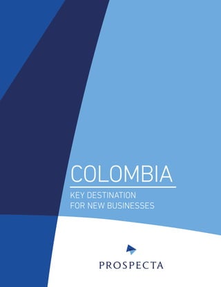 KEY DESTINATION
FOR NEW BUSINESSES
COLOMBIA
 