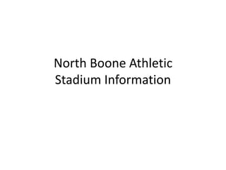 North Boone Athletic
Stadium Information
 