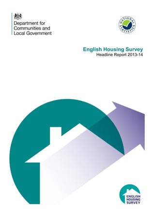 English Housing Survey
Headline Report 2013-14
 