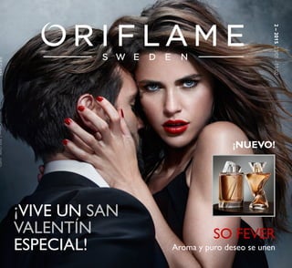 1
¡VIVE UN SAN
VALENTÍN
ESPECIAL!
¡NUEVO!
SO FEVER
Aroma y puro deseo se unen
2–201523/01-11/02
 