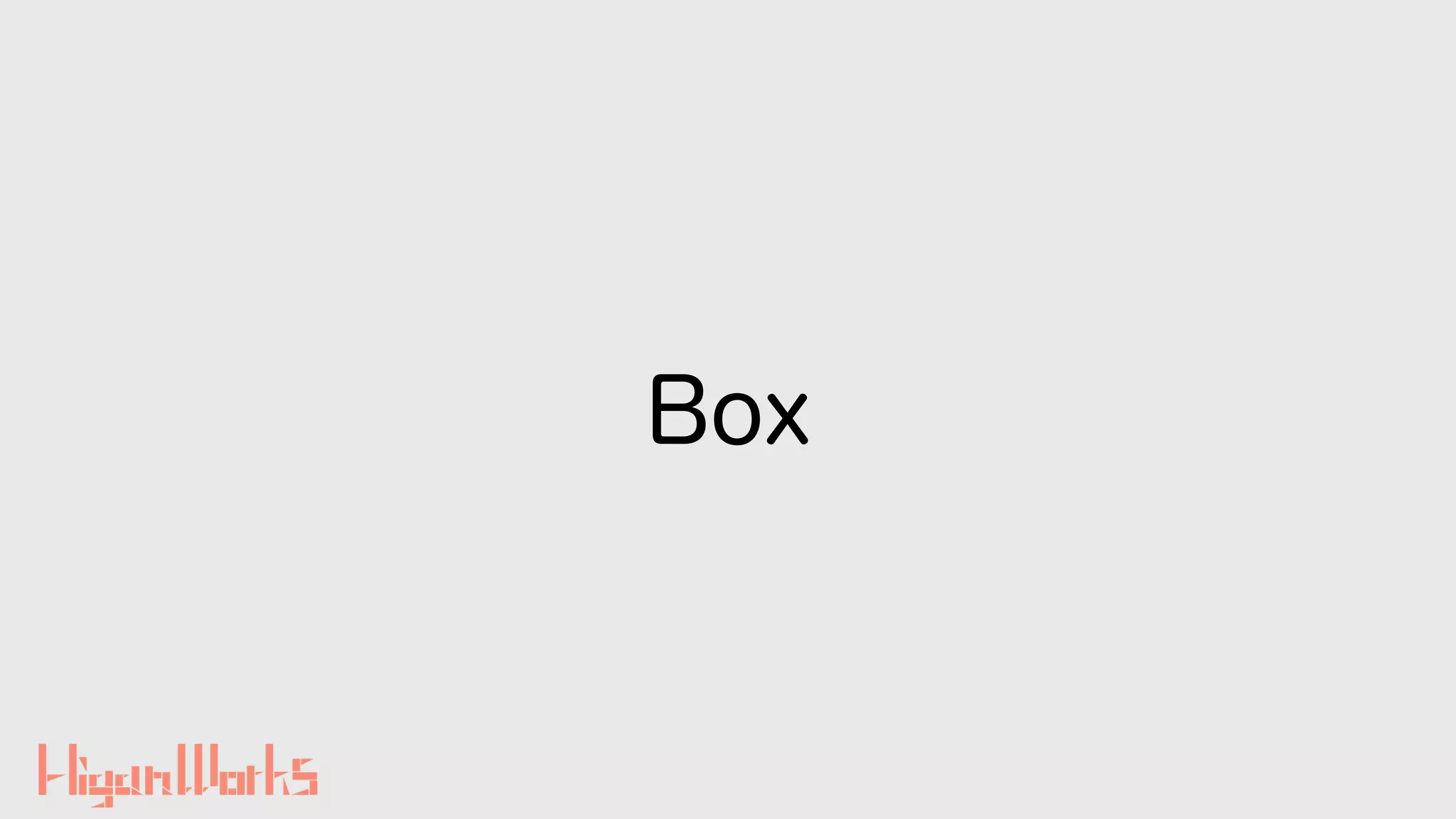 Box
 