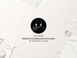 Webcast Crowdsourced Innovation
 