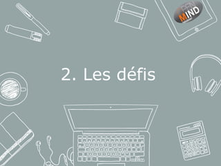 2. Les défis
 
