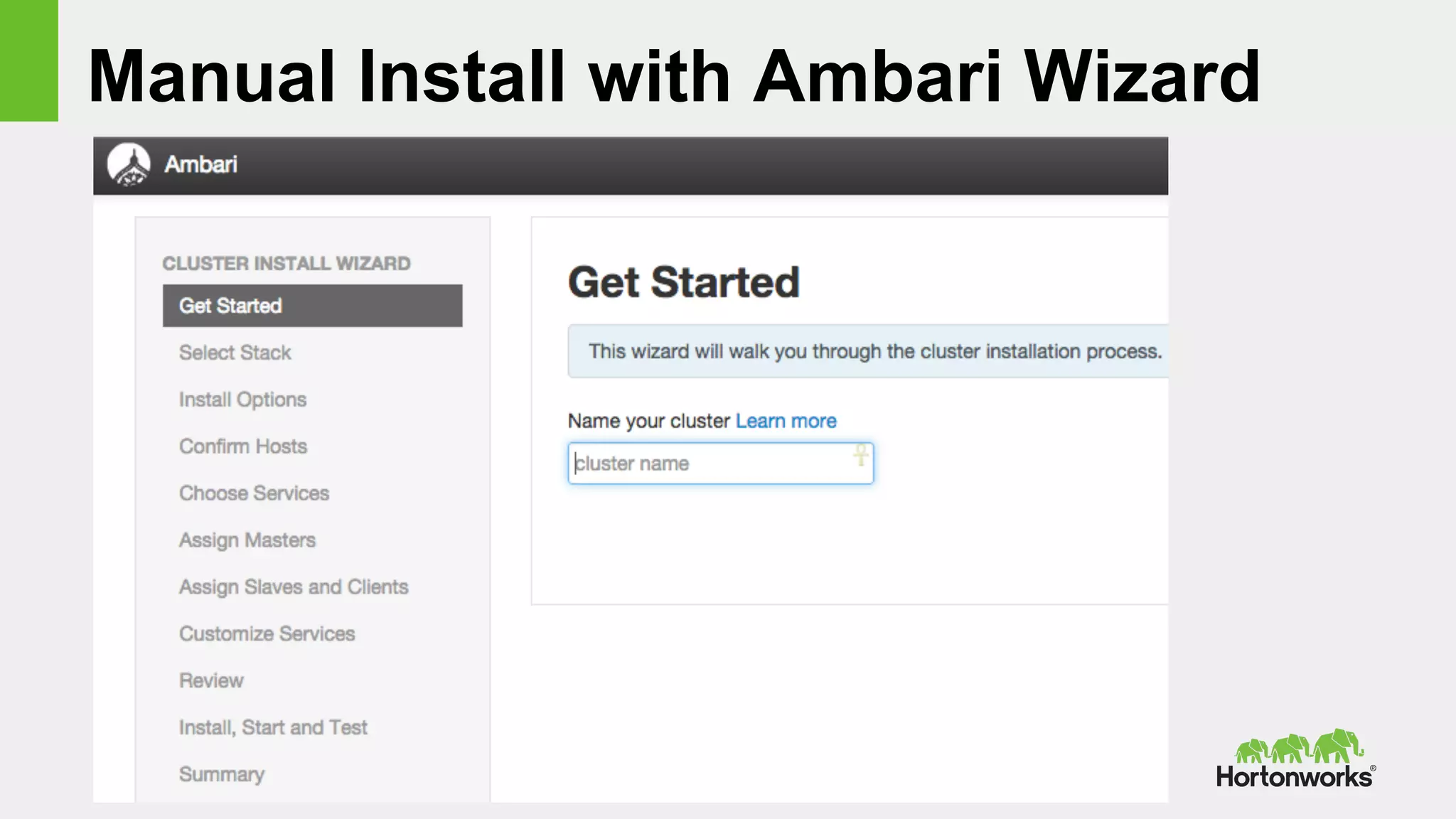 Manual Install with Ambari Wizard
 