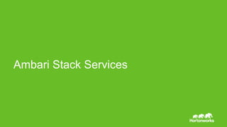 Ambari Stack Services
 