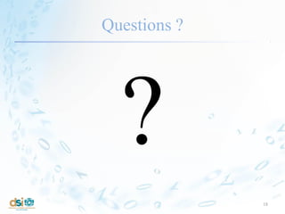 Questions ?
18
 