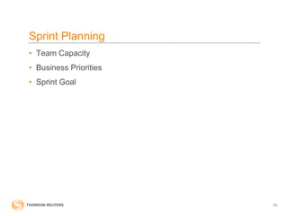Sprint Planning
• Team Capacity
• Business Priorities
• Sprint Goal
13
 