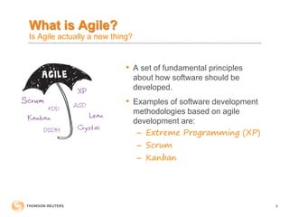 What is Agile?
Is Agile actually a new thing?
• A set of fundamental principles
about how software should be
developed.
• Examples of software development
methodologies based on agile
development are:
– Extreme Programming (XP)
– Scrum
– Kanban
9
 