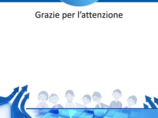Grazie per l’attenzione
 