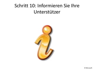 Schritt 10: Informieren Sie Ihre
Unterstützer
© Microsoft
 