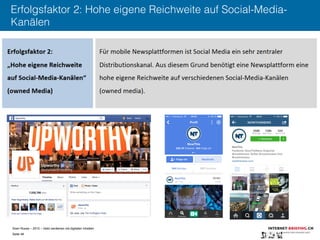Sven Ruoss – 2015 – Geld verdienen mit digitalen Inhalten 
Seite 48"
Erfolgsfaktor 2: Hohe eigene Reichweite auf Social-Media-
Kanälen
 