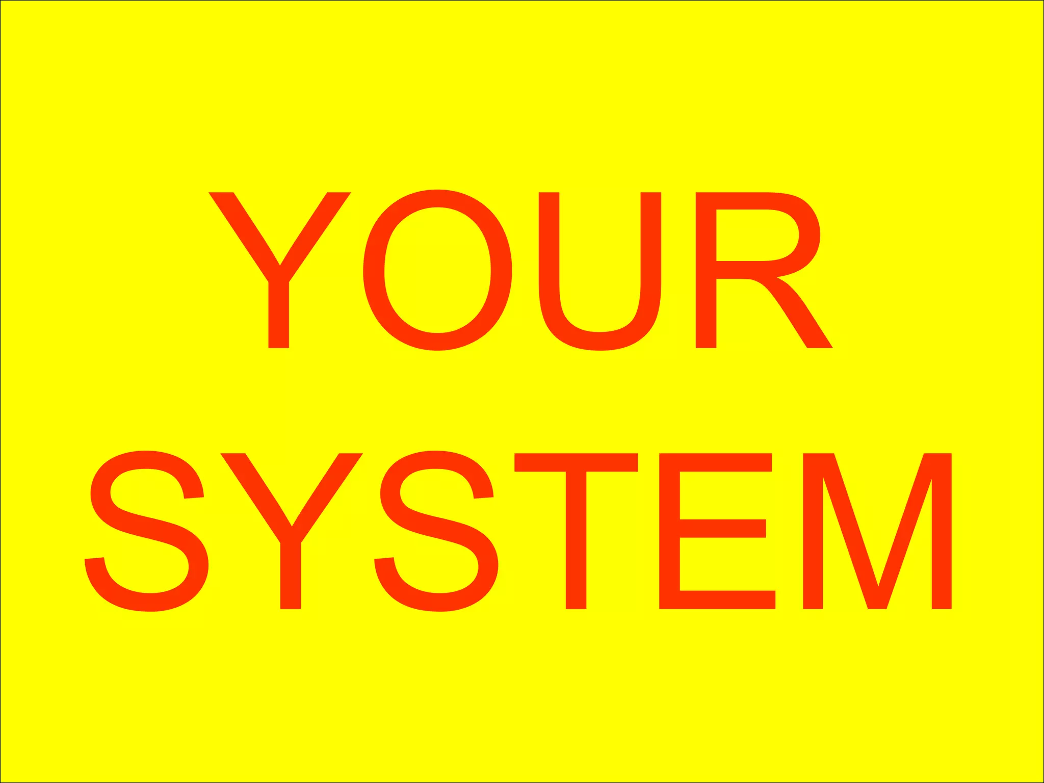 融入孩子的體系
你會找到努力的方向
YOUR
SYSTEM
 