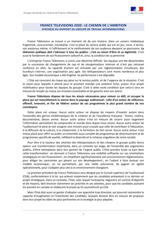 Groupe de travail sur l’avenir de France Télévisions
2
Conformément à la lettre de cadrage des ministres, le groupe de tra...