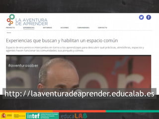 http://laaventuradeaprender.educalab.es
 
