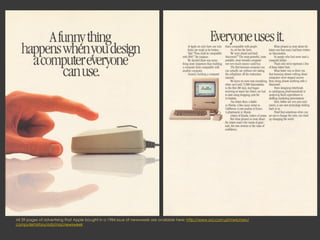 All 39 pages of advertising that Apple bought in a 1984 issue of newsweek are available here: http://www.aci.com.pl/mwichary/
computerhistory/ads/macnewsweek
 