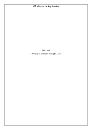 MA - Mapa de Aquisições
RFP - 1042
3.3 Projeto da Empresa > Obrigações Legais
 