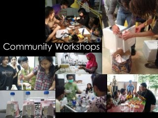 Community Workshops
 