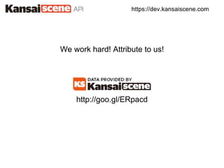 https://dev.kansaiscene.com
We work hard! Attribute to us!
http://goo.gl/ERpacd
 
