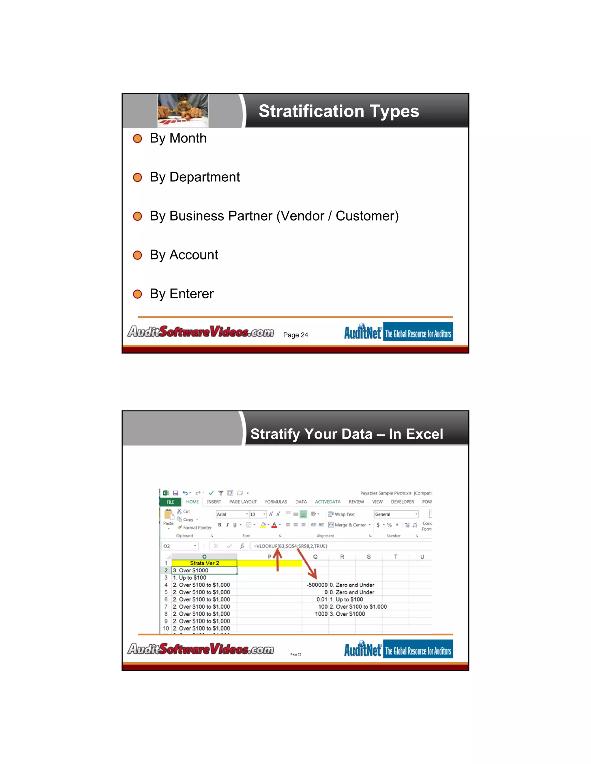 Stratification Types
By Month
By Department
By Business Partner (Vendor / Customer)
By Account
By Enterer
Page 24
Stratify Your Data – In Excel
Page 25
 