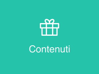 Contenuti
 