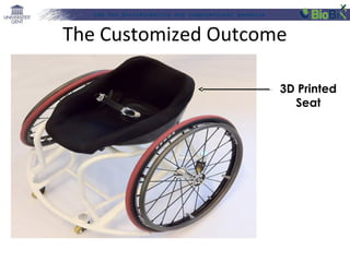 Lab for Bioinformatics and computational genomics
3D Printed
Seat
The Customized Outcome
 