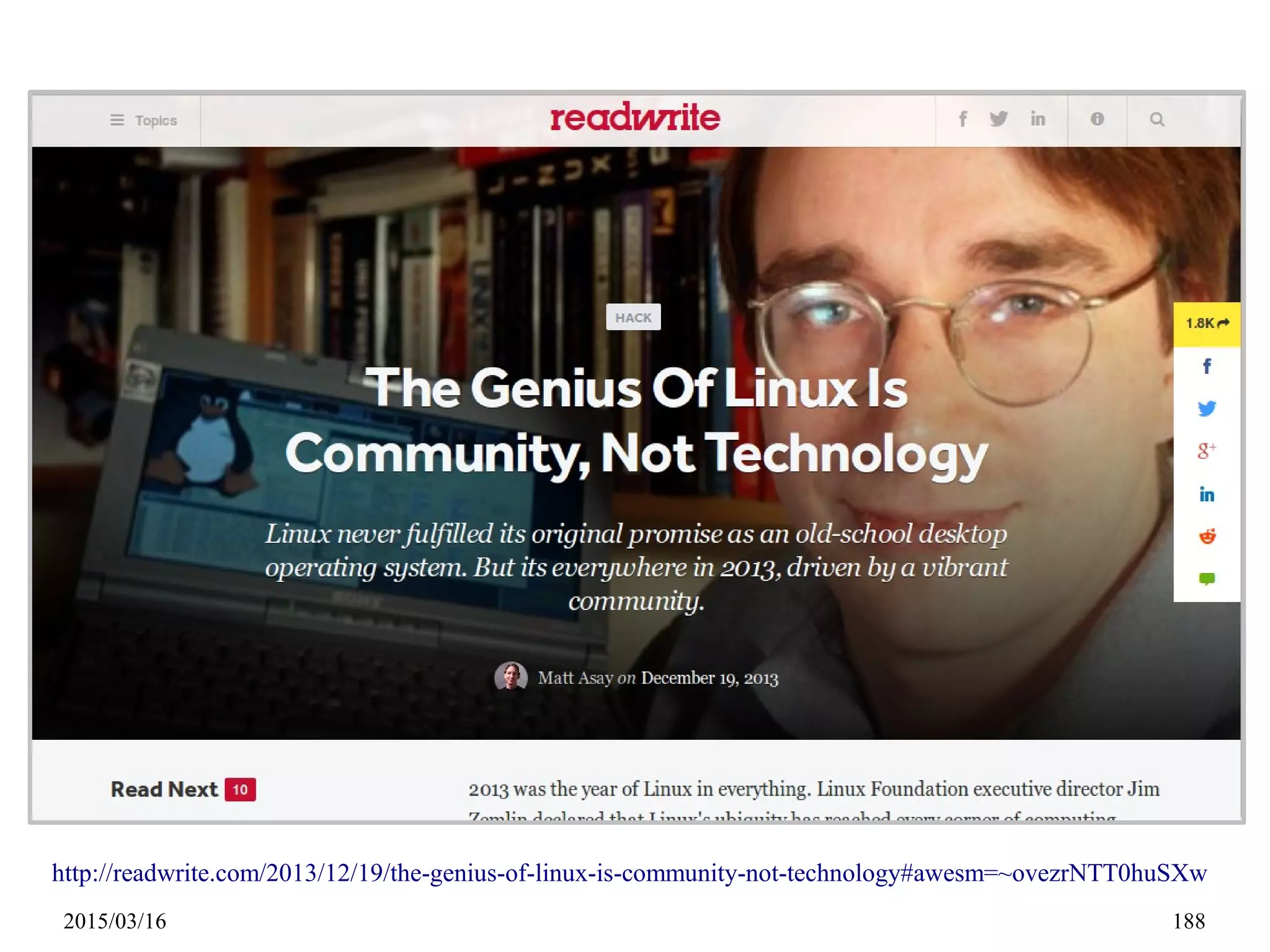 2015/03/16 188
http://readwrite.com/2013/12/19/the-genius-of-linux-is-community-not-technology#awesm=~ovezrNTT0huSXw
 