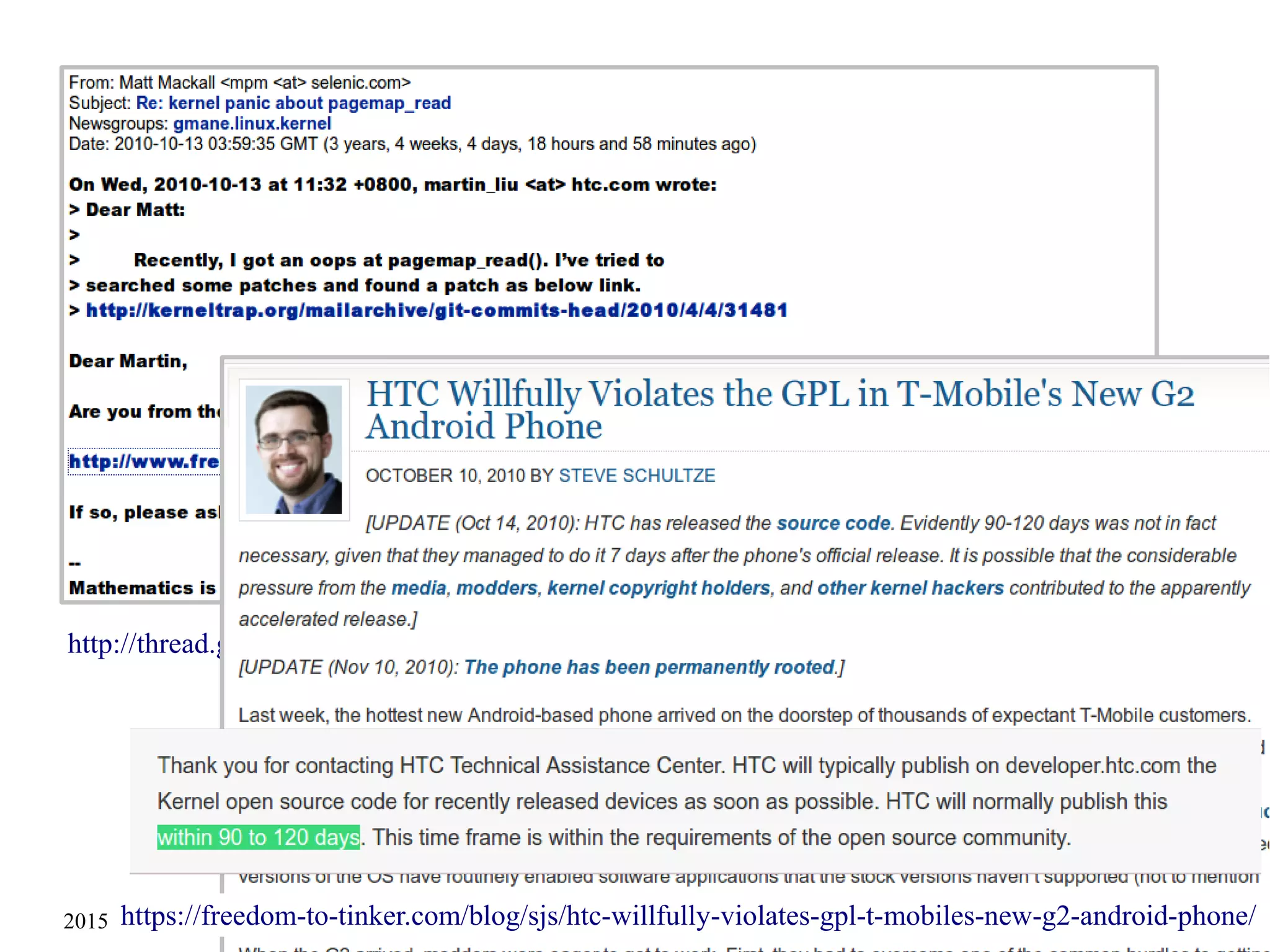2015/03/16 225
http://thread.gmane.org/gmane.linux.kernel/1048027
https://freedom-to-tinker.com/blog/sjs/htc-willfully-violates-gpl-t-mobiles-new-g2-android-phone/
 