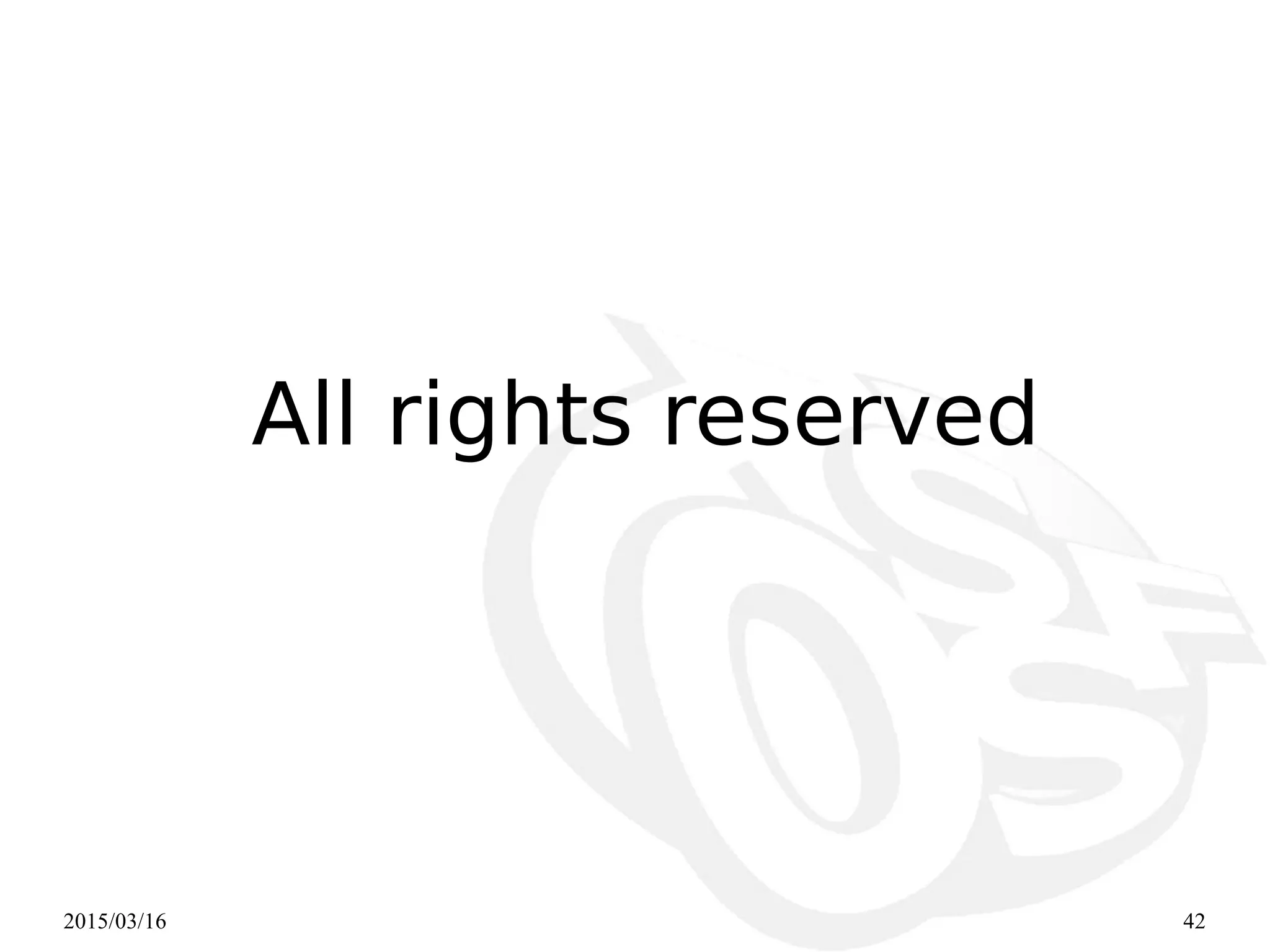 2015/03/16 42
All rights reserved
 