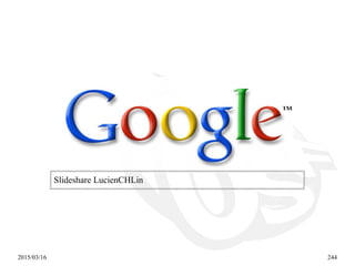2015/03/16 244
Slideshare LucienCHLin
 