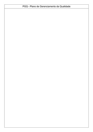 PGQ - Plano de Gerenciamento da Qualidade
 