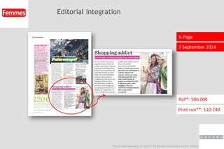 Editorial integration
¼ Page
3 September 2014
* CIM 2013-2014/1 paper+digital, 12+ national /**CIM declaration, word of honour, July 2013 - June 2014
RLP*: 506 000
Print run**: 110 749
 
