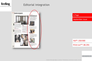 September issue
Editorial integration
¼ Page
* CIM 2013-2014/1 paper+digital, 12+ national /**CIM declaration, word of honour, July 2013 - June 2014
RLP*: 258 900
Print run**: 86 291
 