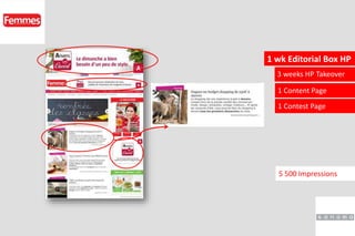 1 Contest Page
3 weeks HP Takeover
1 Content Page
1 wk Editorial Box HP
5 500 Impressions
 