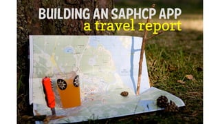 Building an SAPHCP app
a travel report
 