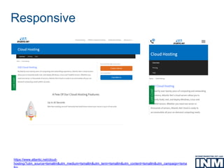 Responsive
https://www.atlantic.net/cloud-
hosting/?utm_source=tsmallm&utm_medium=tsmallm&utm_term=tsmallm&utm_content=tsmallm&utm_campaign=tsma
 
