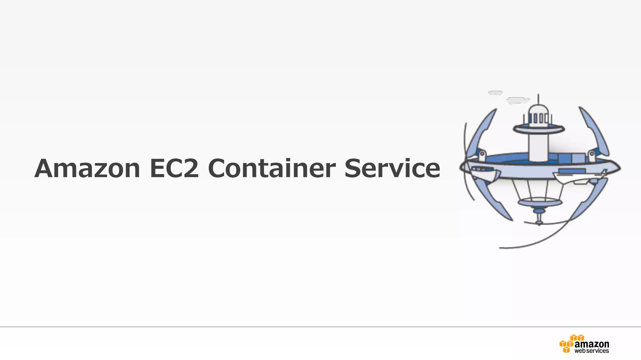 Amazon  EC2  Container  Service
 