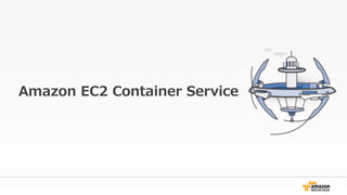 Amazon ?EC2 ?Container ?Service
 