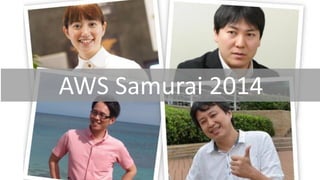 AWS Samurai 2014
 