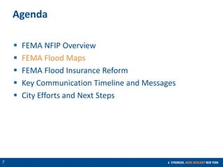 CONFIDENTIAL
7
Agenda
 FEMA NFIP Overview
 FEMA Flood Maps
 FEMA Flood Insurance Reform
 Key Communication Timeline and Messages
 City Efforts and Next Steps
 