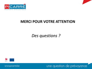 Des questions ?
MERCI POUR VOTRE ATTENTION
 